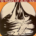 10 YEARS OF ACID TEST