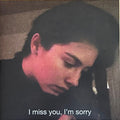 I MISS YOU, I’M SORRY/I LOVE YOU, I’M SORRY
