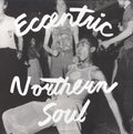 ECCENTRIC NORTHERN SOUL