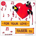 FOR YOUR LOVE