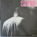 OTHER, LIKE ME