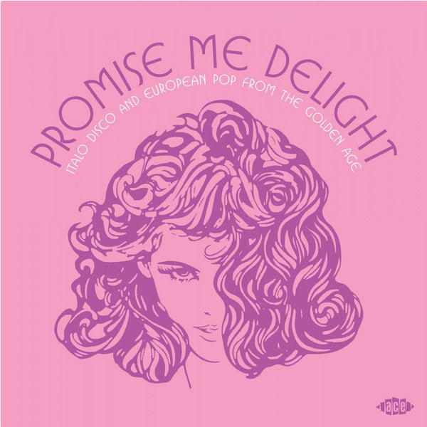 Promise Me Delight (Italo Disco And European Pop From The Golden Age)