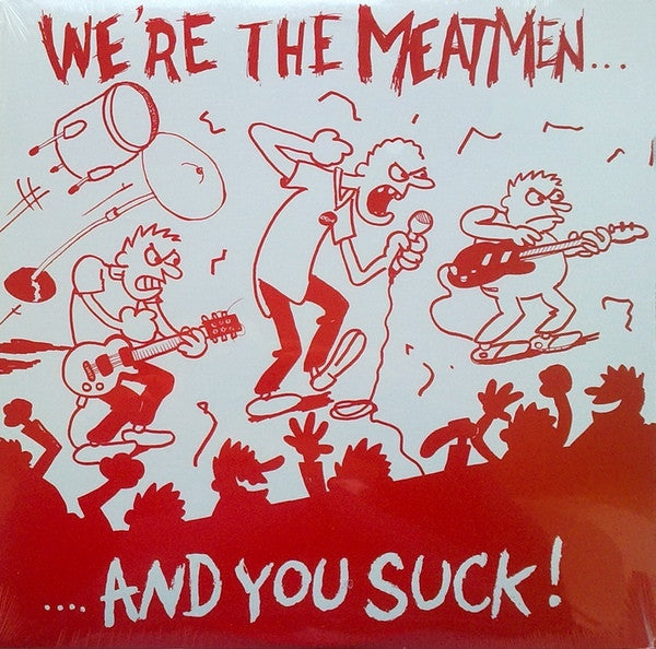 We're The Meatmen...And You Suck [Reissue]