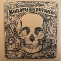 BUILDERS & THE BUTCHERS