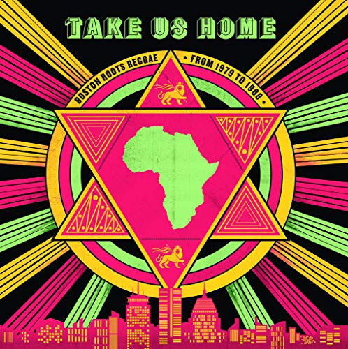 TAKE US HOME: BOSTON ROOTS REGGAE FROM 1979 TO 1988