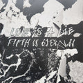 Love Is A Lie, Filth Is Eternal