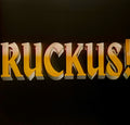 RUCKUS!