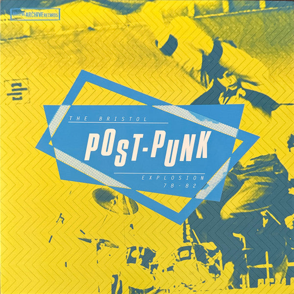 The Bristol Post-Punk Explosion 78 - 82