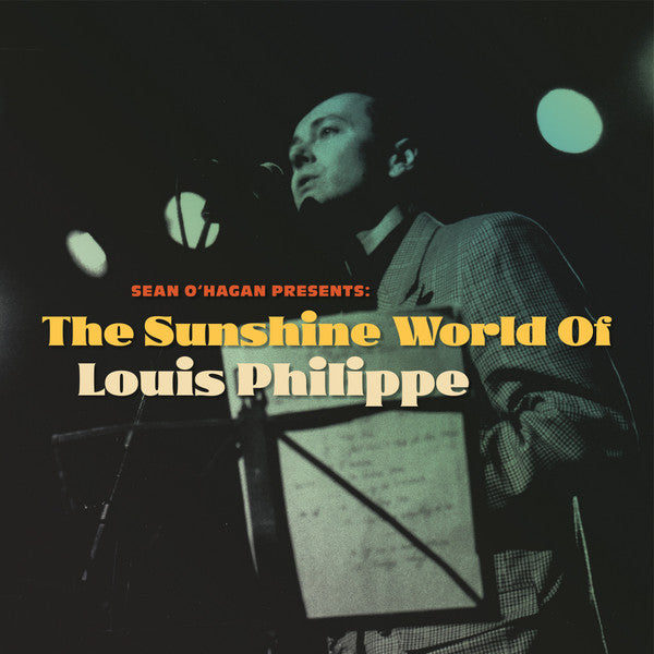SEAN O'HAGAN PRESENTS: THE SUNSHINE WORLD OF LOUIS PHILIPPE