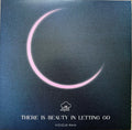 There Is Beauty In Letting Go