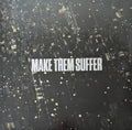 MAKE THEM SUFFER