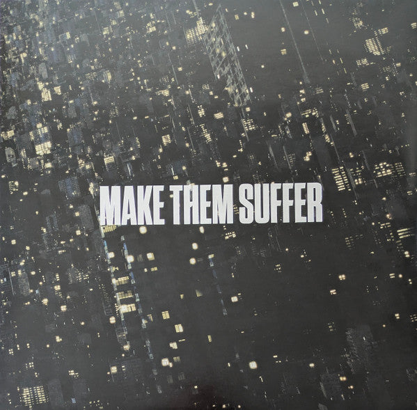 MAKE THEM SUFFER