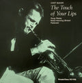 TOUCH OF YOUR LIPS (180G VINYL