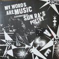 MY WORDS ARE MUSIC: A CELEBRATION OF SUN RA'S POETRY
