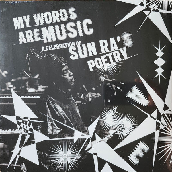 MY WORDS ARE MUSIC: A CELEBRATION OF SUN RA'S POETRY