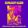 Sunlight Glide - 15 Flower Power Trippers From The 60s & 70s