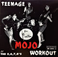 Teenage Mojo Workout = ティーンエイジ・モージョ・ワークアウト