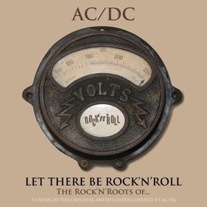 Let There Be Rock'N'Roll (The Rock'N'Roots Of... AC/DC)