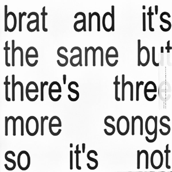 Brat And It's The Same But There's Three More Songs So It's Not