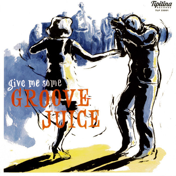 Give Me Some Groove Juice