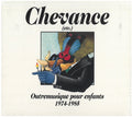 CHEVANCE: OUTREMUSIQUE POUR ENFANTS 1975-1984