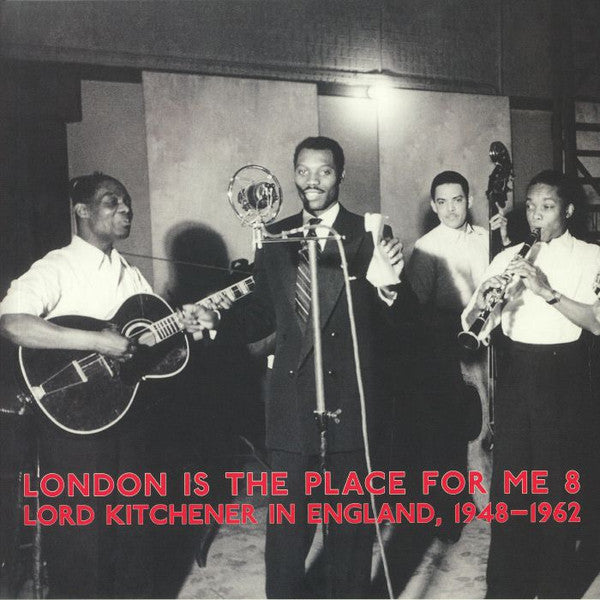 London Is The Place For Me 8 Lord Kitchener In England, 1948-1962