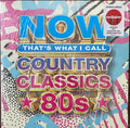 Now That’s What I Call Country Classics 80s