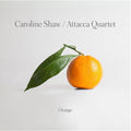 CAROLINE SHAW: ORANGE