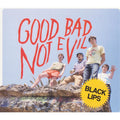 GOOD BAD NOT EVIL