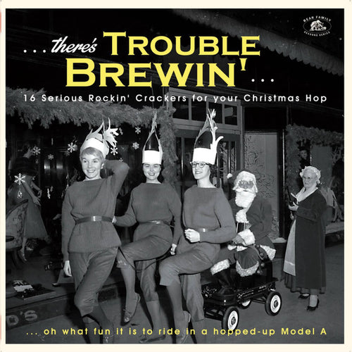 ...There's Trouble Brewin'... (16 Serious Rockin' Crackers For Your Christmas Hop)