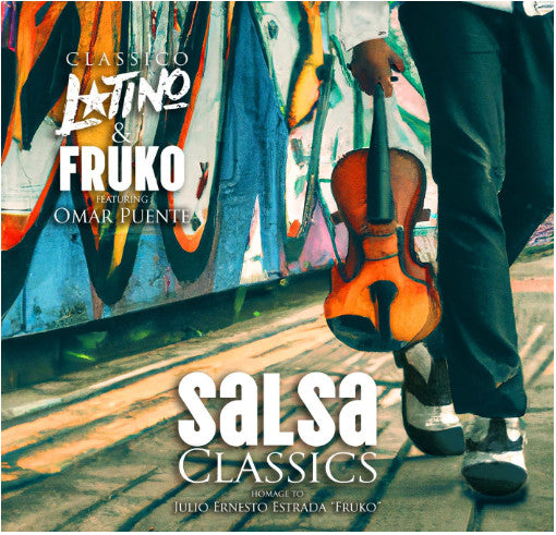 Salsa Classics: Homage To Julio Ernesto Estrada "Fruko"
