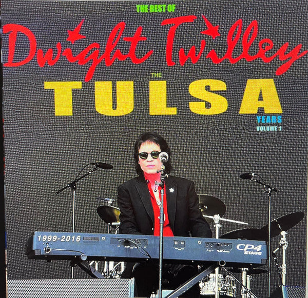 The Best Of Dwight Twilley The Tulsa Years 1999-2016 Volume 1