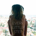 Every Little Step