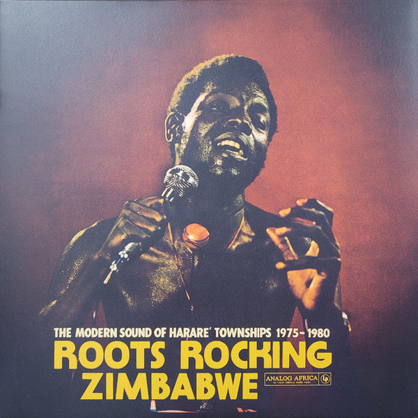 Roots Rocking Zimbabwe (The Modern Sound Of Harare' Townships 1975-1980)