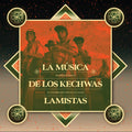 LA MUSICA DE LOS KECHWAS LAMISTAS: REGISTROS SONOROS DE COMUNIDADES NATIVAS DE LAMAS