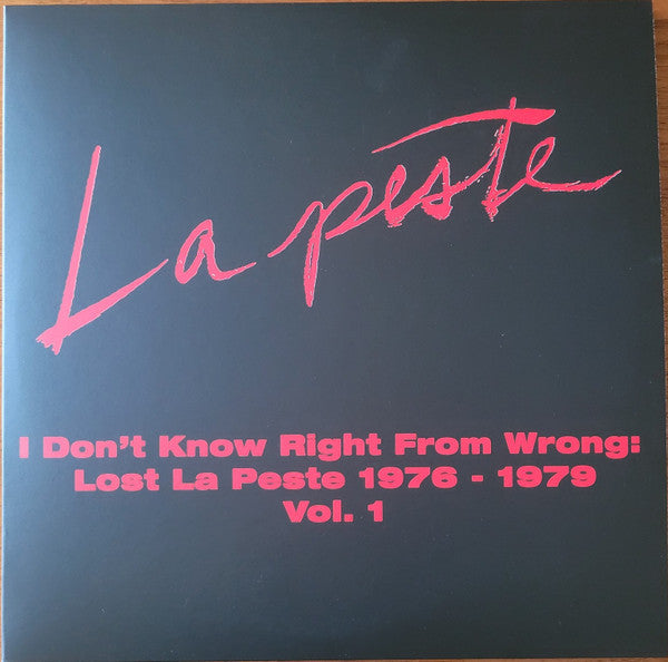I Don't Know Right From Wrong Lost La Peste 1976 - 1979 Vol. 1