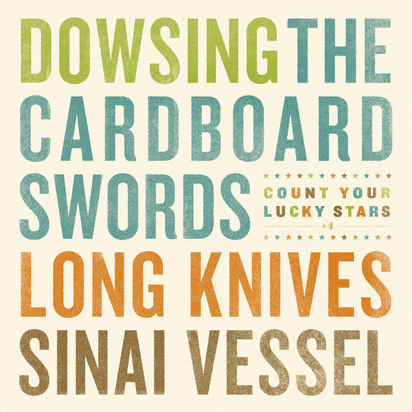 Dowsing / The Cardboard Swords / Long Knives / Sinai Vessel