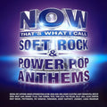 Now That's What I Call Soft Rock & Power Pop Anthems