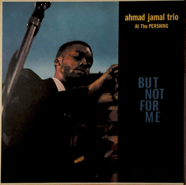 Ahmad Jamal At The Pershing - But Not For Me