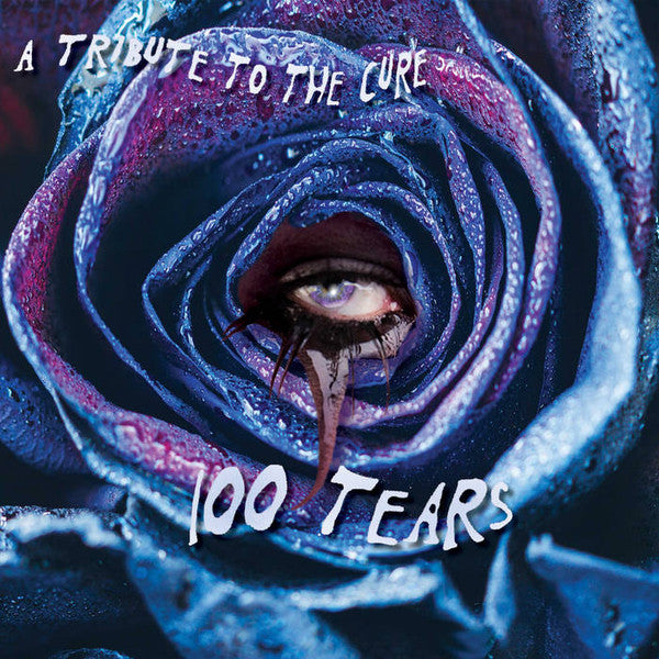 100 TEARS - A TRIBUTE TO THE CURE