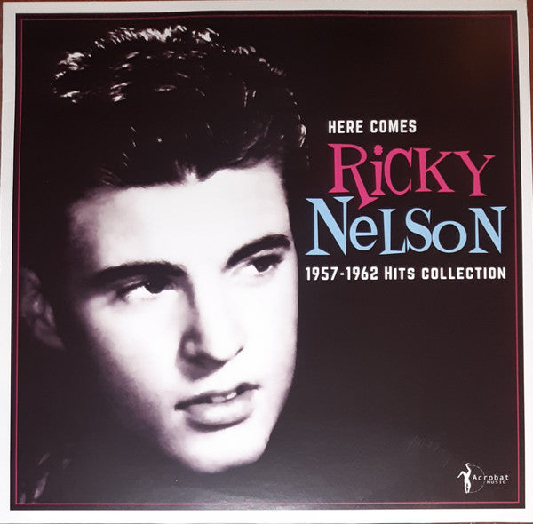 Here Comes Ricky Nelson 1957-1962 Hits Collection