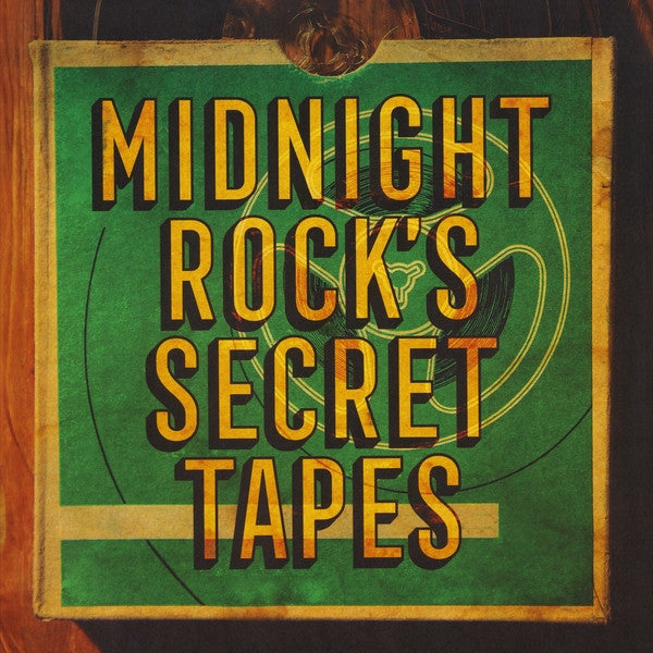 MIDNIGHT ROCKS SECRET TAPES