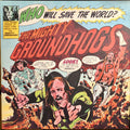 Who Will Save The World? The Mighty Groundhogs