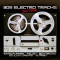 80s Electro Tracks - Vinyl Edition