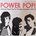 POWER POP! AMERICAN POWER POP FOR THE NOW GENERATION 1977-81