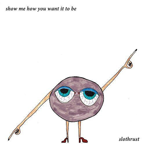 Show Me How You Want It To Be