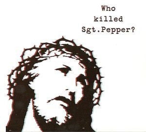 Who Killed Sgt Pepper?