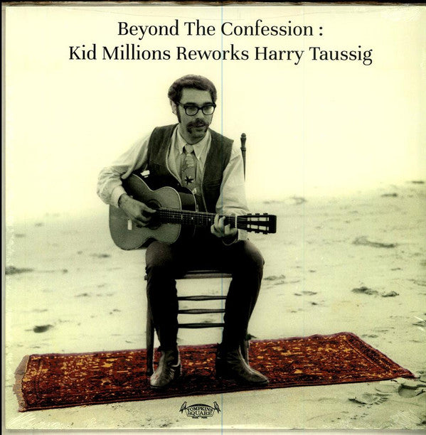 Beyond The Confession: Kid Millions Reworks Harry Taussig