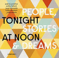 TONIGHT AT NOON - PEOPLE & STORIES & DREAMS