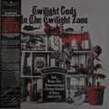 TWILIGHT GODS IN THE TWILIGHT ZONE: GOD, DRUGS, WAR & DISTANT DREAMS OF PEACE
